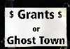 sign on window saying 'Grants or Ghost Town'